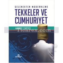 Tekkeler ve Cumhuriyet | Gelenekten Modernizme | Ahmet Yapıcı