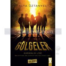 Gölgeler | Karanlık Lise | Alya Öztanyel