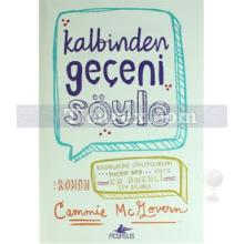 Kalbinden Geçeni Söyle | ( Ciltli ) | Cammie Mcgovern