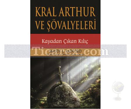 Kral Arthur ve Şövalyeleri | Kayadan Çıkan Kılıç | Maude L. Radford - Resim 1