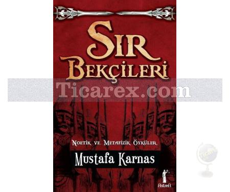 Sır Bekçileri | Noetik ve Metafizik Öyküler | Mustafa Karnas - Resim 1