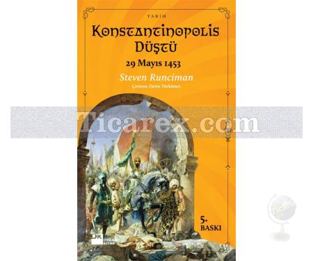 Konstantinapolis Düştü | 29 Mayıs 1453 | Steven Runciman - Resim 1