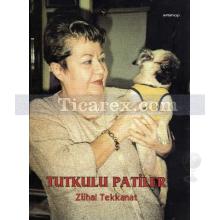 Tutkulu Patiler | Zühal Tekkanat