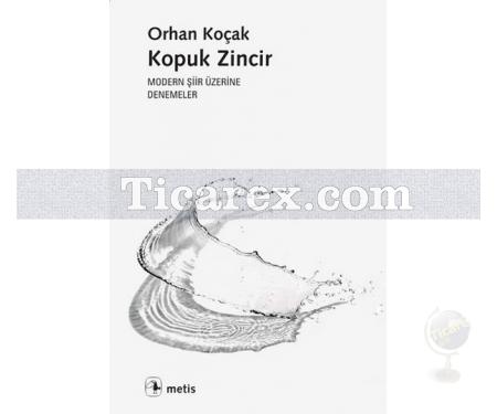 Kopuk Zincir | Modern Şiir Üzerine Denemeler | Orhan Koçak - Resim 1