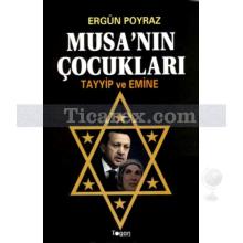 Musa'nın Çocukları Tayyip ve Emine | Ergün Poyraz