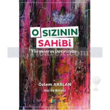 O Sızının Sahibi | Yüreklerin Derininde | Özlem Arslan