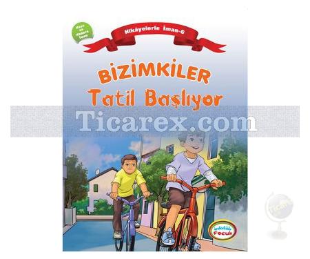 Bizimkiler: Tatil Başlıyor | Hikayelerle İman'ın Esasları 6 - Kaza ve Kadere İman | Ayşe Alkan Sarıçiçek - Resim 1