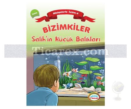 Bizimkiler Salih'in Küçük Balıkları | Hikayelerle İslam'ın Şartları 4 - Zekat | Ayşe Alkan Sarıçiçek - Resim 1