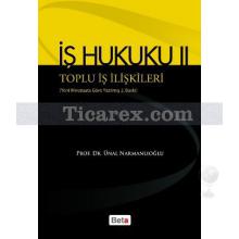 İş Hukuku 2 - Toplu İş İlişkileri | Ünal Narmanlıoğlu