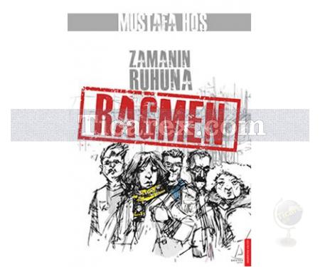 Zamanın Ruhuna Rağmen | Mustafa Hoş - Resim 1