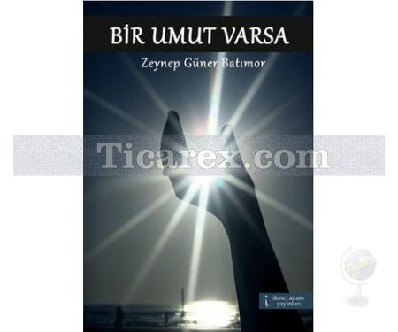 Bir Umut Varsa | Zeynep Güner Batımor - Resim 1