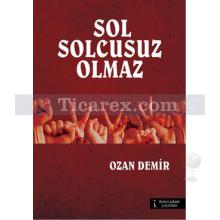 Sol Solcusuz Olmaz | Ozan Demir