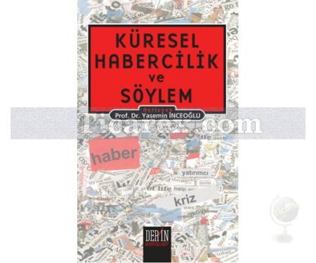 Küresel Habercilik ve Söylem | Aydın Çam , Bermal Aydın, Merve Kurt, Simge Süllü, Umur Bedir , Vehbi Görgülü - Resim 1