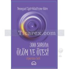 300_soruda_olum_ve_otesi