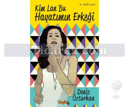 Kim Lan Bu Hayatımın Erkeği | Deniz Özturhan - Resim 1