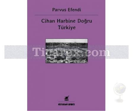 Cihan Harbine Doğru Türkiye | Parvus Efendi - Resim 1