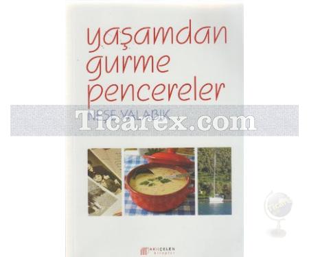 Yaşamdan Gurme Pencereler | Neşe Yalabık - Resim 1