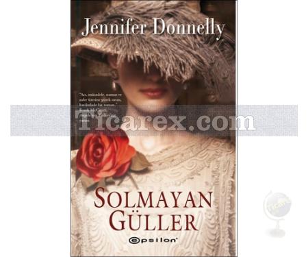 Solmayan Güller | Jennifer Donnelly - Resim 1