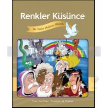 Renkler Küsünce | Bir İnsan Hakları Masalı | Neşe Türkeş