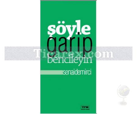 Şöyle Garip Bencileyin | Senai Demirci - Resim 1