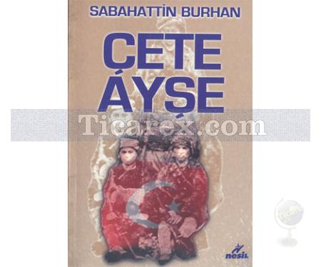 Çete Ayşe Cilt: 1 | Sabahattin Burhan - Resim 1