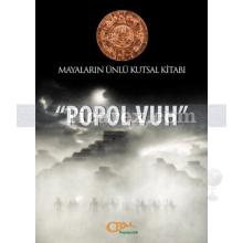 Popol Vuh - Mayaların Ünlü Kutsal Kitabı | Charles Etienne Brasseur de Bourbourg