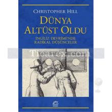 Dünya Altüst Oldu | İngiliz Devrimi'nde Radikal Düşünceler | Christopher Hill