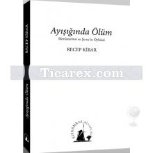 Ayışığında Ölüm | Mevlana'nın ve Şems'in Öyküsü | Recep Kibar