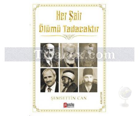 Her Şair Ölümü Tadacaktır | Şemsettin Can - Resim 1