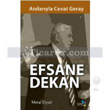 Efsane Dekan | Anılarıyla Cevat Geray | Meral Uysal