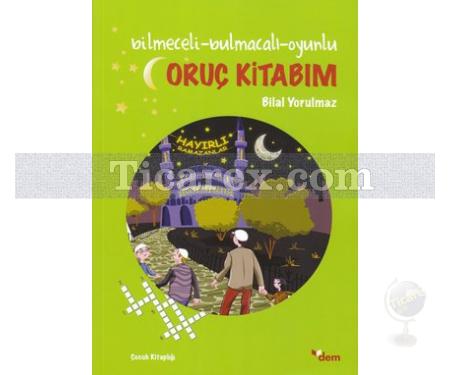 Oruç Kitabım | Bilmeceli - Bulmacalı - Oyunlu | Bilal Yorulmaz - Resim 1