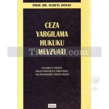 Ceza Yargılama Hukuku Mevzuatı | Suheyl Donay