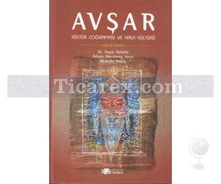 Avşar - Kültür Coğrafyası ve Halk Kültürü | Adnan Menderes Kaya, Mustafa Aksoy, Yaşar Kalafat - Resim 1