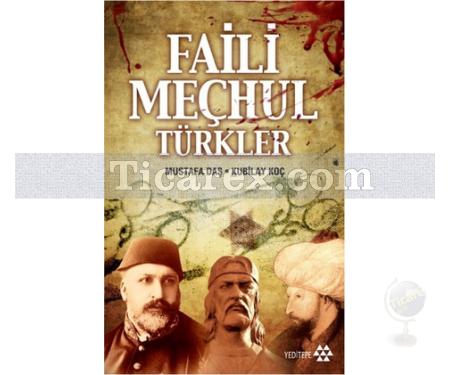 Faili Meçhul Türkler | Kubilay Koçak, Mustafa Daş - Resim 1