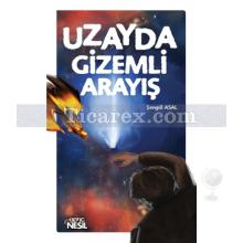 Uzayda Gizemli Arayış | Şengül Asal