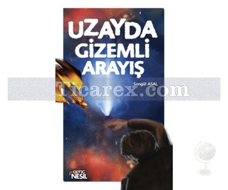 Uzayda Gizemli Arayış | Şengül Asal - Resim 1