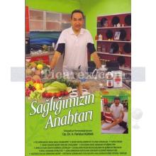 Sağlığımızın Anahtarı | Feridun Kunak