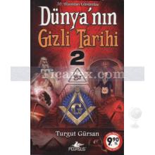 Dünyanın Gizli Tarihi 2 | Turgut Gürsan