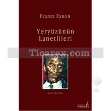 Yeryüzünün Lanetlileri | Frantz Fanon