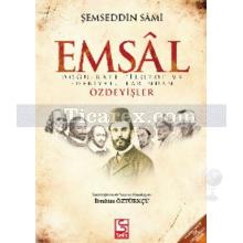 Emsal | Doğu-Batı Filozof ve Edebiyatçılarından Özdeyişler | Şemseddin Sami