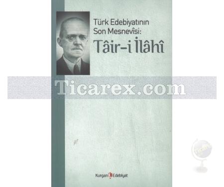 Türk Edebiyatının Son Mesnevisi: Tair-i İlahi | Ali Ekrem Bolayır - Resim 1