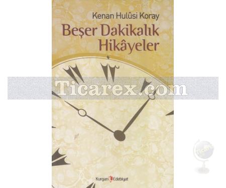 Beşer Dakikalık Hikayeler | Kenan Hulusi Koray - Resim 1