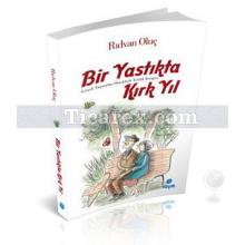 Bir Yastıkta Kırk Yıl | Rıdvan Oluç