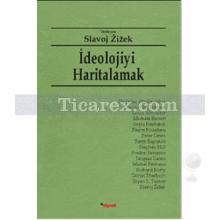 İdeolojiyi Haritalamak | Slavoj Zizek