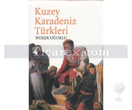 Kuzey Karadeniz Türkleri | Nurer Uğurlu - Resim 1