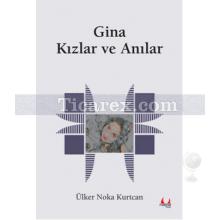 Gina - Kızlar ve Anılar | Ülker Noka Kurtcan