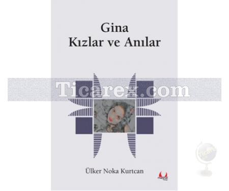 Gina - Kızlar ve Anılar | Ülker Noka Kurtcan - Resim 1