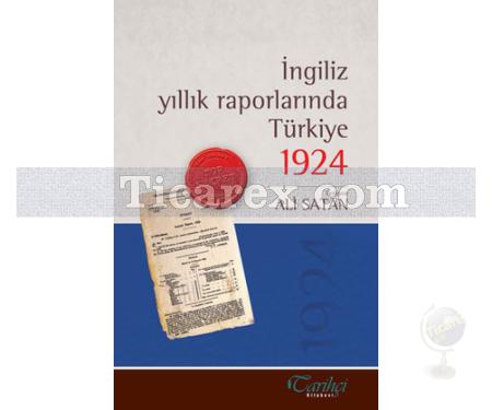 İngiliz Yıllık Raporlarında Türkiye 1924 | Kolektif - Resim 1