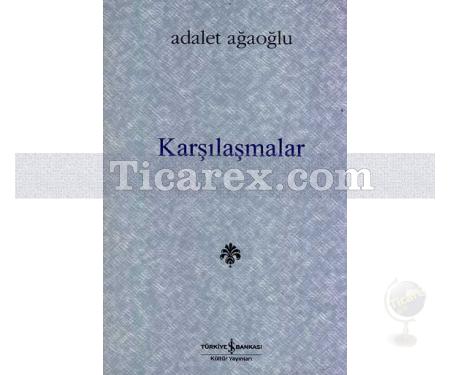 Karşılaşmalar | Adalet Ağaoğlu - Resim 1