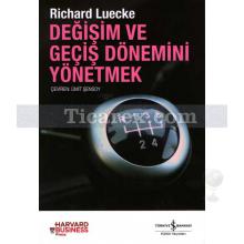 Değişim ve Geçiş Dönemini Yönetmek | Richard Luecke